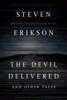 Steven Erikson - The Devil Delivered and Other Tales