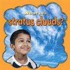 Molly Aloian, Lynn Peppas - What Are Stratus Clouds?