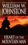 William W. Johnstone - Heart of the Mountain Man