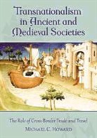 Michael C Howard, Michael C. Howard - Transnationalism in Ancient and Medieval Societies