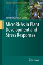 Ramanjul Sunkar, Ramanjulu Sunkar - MicroRNAs in Plant Development and Stress Responses