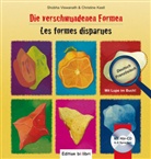 299595, Kastl, Christine Kastl, Shobha Vismanath, Viswanat, Shobh Viswanath... - Die verschwundenen Formen: Deutsch-Französisch (mit CD)