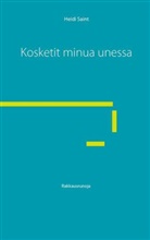 Heidi Saint - Kosketit minua unessa