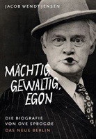 Wendt Jensen, Jacob Wendt Jensen - Mächtig gewaltig, Egon