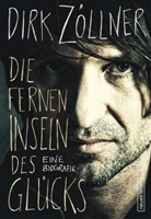 Dirk Zöllner - Die fernen Inseln des Glücks