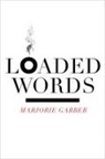 Marjorie Garber, Marjorie (Harvard University) Garber - Loaded Words