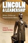 Allen C (Gettysburg College) Guelzo, Allen C. Guelzo, Randall M. Miller, Randall M. (EDT)/ Guelzo Miller, Randall M. Guelzo Miller, Randall M Miller... - Lincoln and Leadership