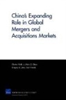Brian G Chow, Brian G. Chow, Scott Harold, Gregory S. Jones, Charles Wolf, Charles Jr. Wolf - China's Expanding Role in Global Mergers and Acquisitions Markets