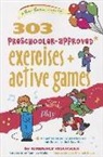 Kimberly Wechsler, Kimberly/ Sleva Wechsler, Michael Sleva - 303 Preschooler-approved Exercises and Active Games