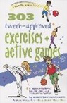 Kimberly Wechsler, Kimberly/ Hart Wechsler, Michael Sleva - 303 Tween-Approved Exercises and Active Games