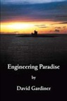 David Gardiner - Engineering Paradise
