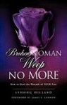 Lyhong Hillard - Broken Woman Weep No More
