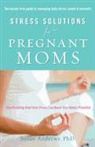 Susan Andrews, Susan Andrews Ph. D. - Stress Solutions for Pregnant Moms