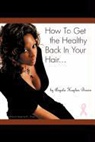 Angela H. Brown - How to Get the Healthy Back in Your Hair