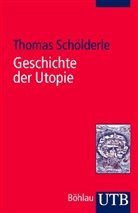 Thomas Schölderle - Geschichte der Utopie
