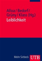 Emmanuel Alloa, Thomas Bedorf, Christian Grüny, Emmanuel Alloa, Thoma Bedorf, Thomas Bedorf... - Leiblichkeit
