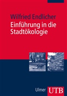 Wilfried Endlicher, Wilfried (Prof. Dr.) Endlicher - Einführung in die Stadtökologie