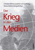 Christian Büttner, Christian  Gottberg Büttner, Joachim von Gottberg, Metze, Verena Metze-Mangold, Joachi von Gottberg... - Der Krieg in den Medien