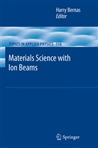 Harr Bernas, Harry Bernas - Materials Science with Ion Beams
