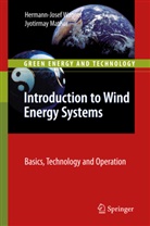 Jyotirmay Mathur, Hermann-Jose Wagner, Hermann-Josef Wagner - Introduction to Wind Energy Systems