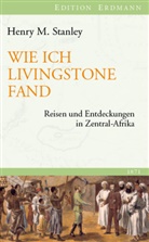 Henry M Stanley, Henry M. Stanley, Henry M. Stanly, Heinric Pleticha, Heinrich Pleticha - Wie ich Livingstone fand