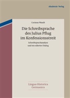 Corinna Wandt - Die Schreibsprache des Julius Pflug im Konfessionsstreit