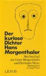 Hesse, Hermann Hesse, Ernst Morgenthaler, Hans Morgenthaler, Roger Perret - Der kuriose Dichter Hans Morgenthaler