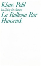 Klaus Pohl - La Balkona Bar. Hunsrück