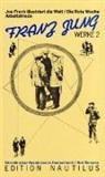 Franz Jung - Werke - 2: Joe Frank illustriert die Welt; Die rote Woche; Arbeitsfriede