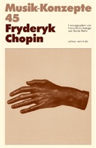 Heinz-Klaus Metzger, Rainer Riehn, Ulrich Tadday - Musik-Konzepte, Neue Folge - 45: Fryderyk Chopin