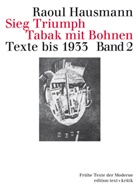 Raoul Hausmann, Jör Drews, Jörg Drews, Michael Erlhoff, Hartmut Geerken, Hartmut Geerken u a - Texte bis 1933. Bd.2