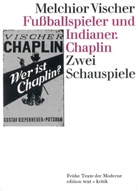Melchior Vischer, Jörg Drews, Hartmu Geerken, Hartmut Geerken, Sigrid Hauff, R... - Fußballspieler und Indianer; Chaplin