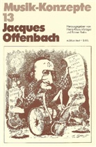 Heinz-Klaus Metzger, Rainer Riehn, Ulrich Tadday - Musik-Konzepte, Neue Folge - 13: Jacques Offenbach