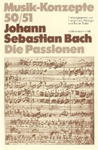 Heinz-Klaus Metzger, Rainer Riehn, Ulrich Tadday - Musik-Konzepte, Neue Folge - 50/51: Johann Sebastian Bach, Die Passionen