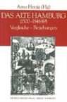Norber Angermann, Norbert Angermann, Jör Bracker, Jörg Bracker, Gün Moltmann, Günter Moltmann... - Das alte Hamburg 1500-1848/49
