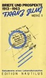 Franz Jung, Mierau, Mierau, Fritz Mierau, Sieglind Mierau, Sieglinde Mierau - Werke - 11: Werke / Briefe und Prospekte