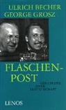 Ulrich Becher, George Grosz, Uwe Naumann, Michael Töteberg - Flaschenpost