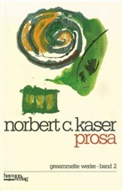 Norbert C Kaser, Norbert C. Kaser - Prosa