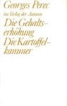 Georges Perec - Die Gehaltserhöhung; Die Kartoffelkammer