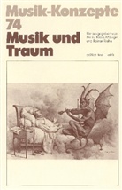 Heinz-Klaus Metzger, Rainer Riehn, Ulrich Tadday - Musik-Konzepte, Neue Folge - 74: Musik und Traum