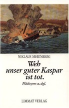 Niklaus Meienberg - Weh unser guter Kaspar ist tot