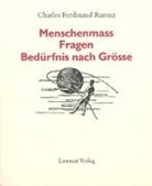 Charles F Ramuz, Charles F. Ramuz, Charles Ferdinand Ramuz - Menschenmaß; Fragen; Bedürfnis nach Größe