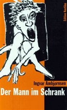 Ingvar Ambjoernsen, Ingvar Ambjørnsen, Gabriele Haefs - Der Mann im Schrank