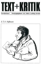 Ernst Theodor Amadeus Hoffmann, Heinz L. Arnold, Heinz Ludwig Arnold, Hein Ludwig Arnold, Heinz Ludwig Arnold - Text + Kritik: E. T. A. Hoffmann