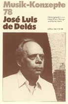 Heinz-Klaus Metzger, Rainer Riehn, Ulrich Tadday - Musik-Konzepte, Neue Folge - 78: Jose Luis de Delas