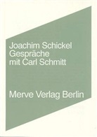 Joachim Schickel, Carl Schmitt - Gespräche mit Carl Schmitt