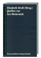 Elisabeth Dross - Quellen zur Ära Metternich