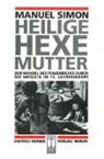Manuel Simon, Michael Erbe, Gunte Gebauer, Gunter Gebauer, Dietmar Kamper, Dietmar Kamper u a - Heilige, Hexe, Mutter