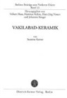 Susanne Kerner, Volkert Haas, Hartmut Kühne, Hans J Nissen, Johannes Renger - Vakilabad-Keramik