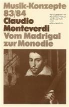 Claudio Monteverdi, Heinz-Klaus Metzger, Rainer Riehn, Ulrich Tadday - Musik-Konzepte, Neue Folge - 83/84: Claudio Monteverdi, Vom Madrigal zur Monodie